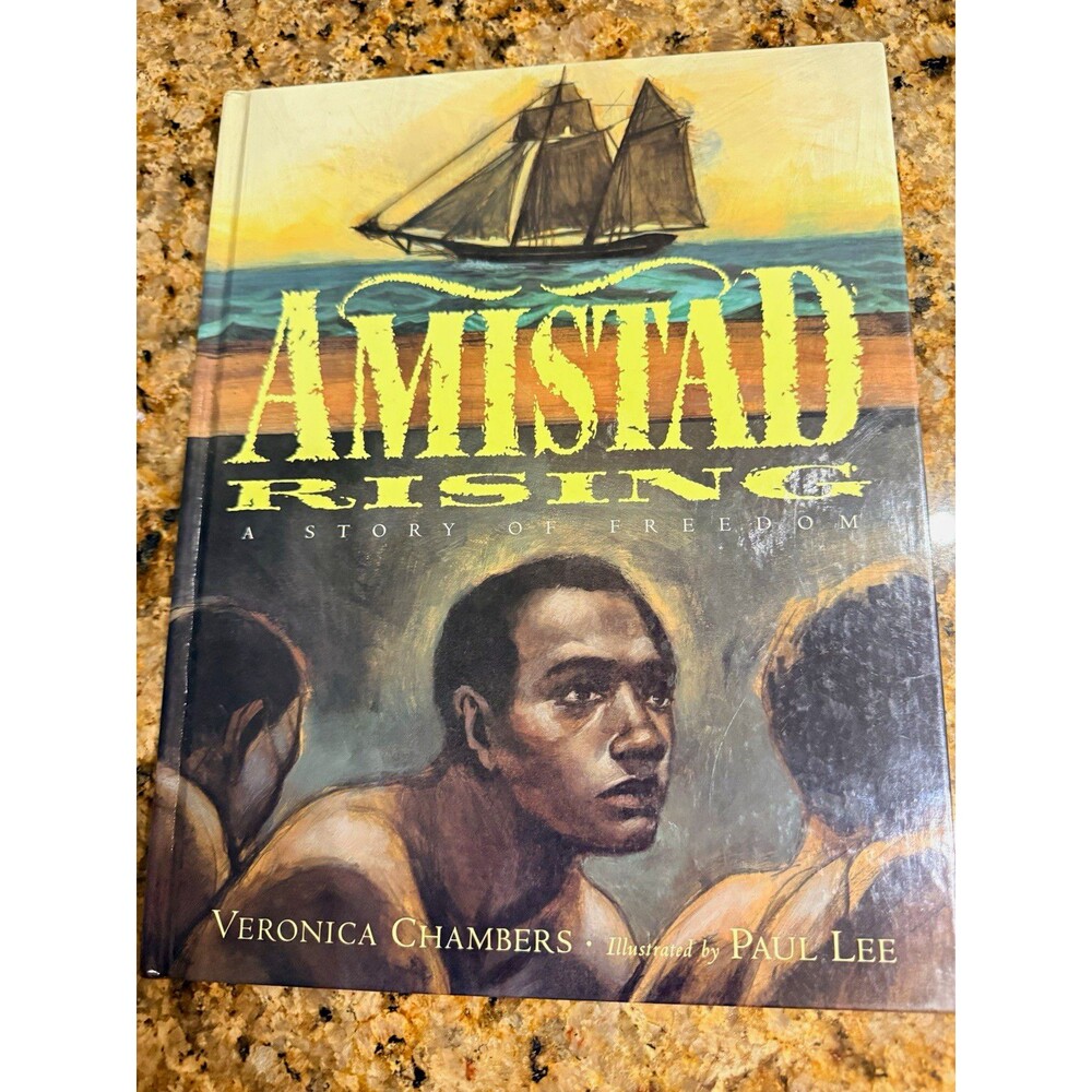 Amistad Rising: A Story of Freedom – Veronica Chambers Hardcover